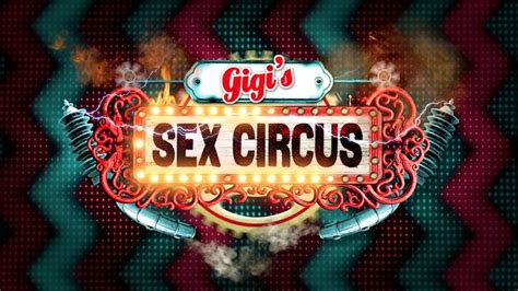 gigi sex circus